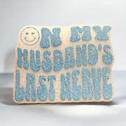 ON MY HUSBANDS LAST NERVE Car Freshie