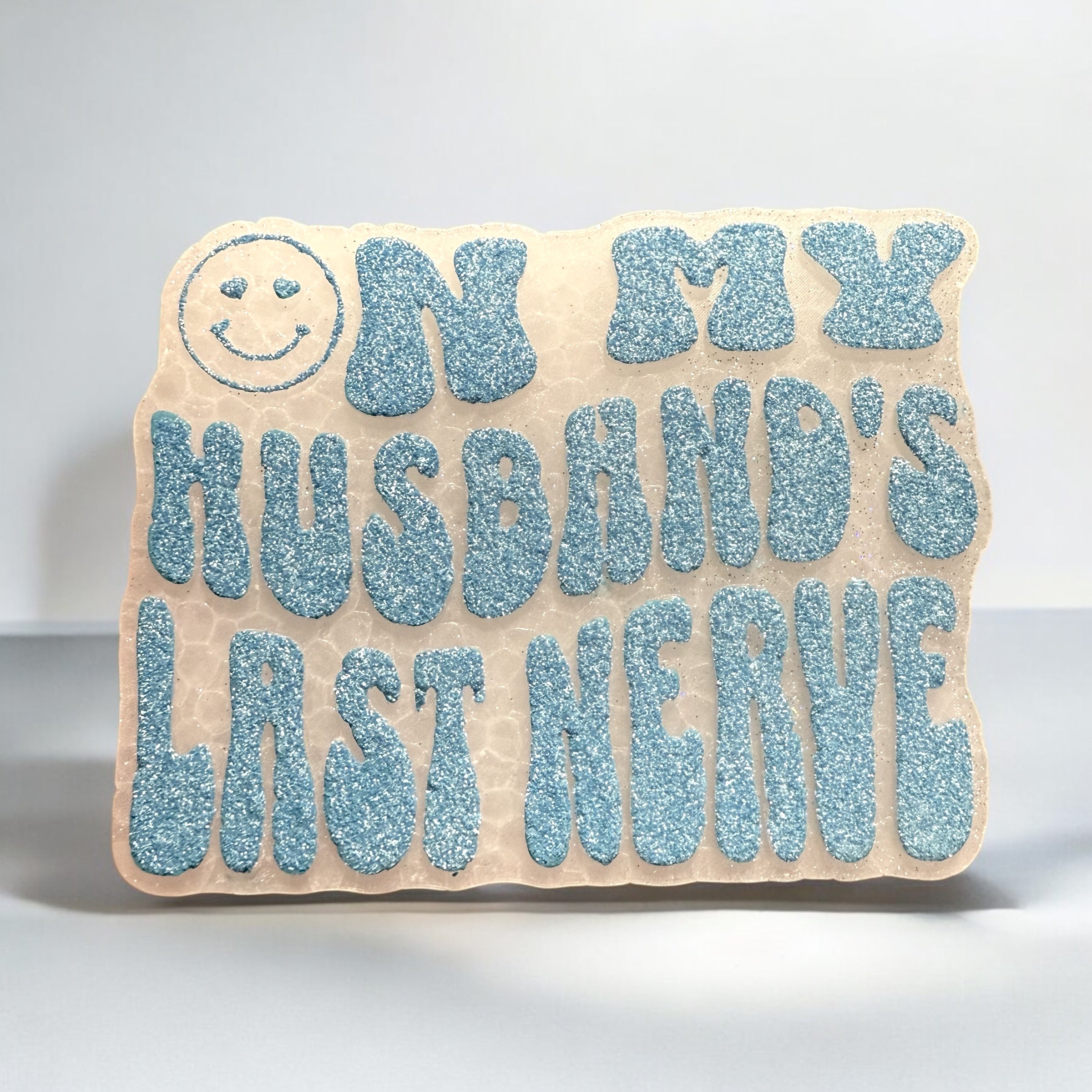 ON MY HUSBANDS LAST NERVE Car Freshie