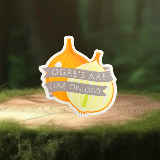 OGRE’S ARE LIKE ONIONS Sticker