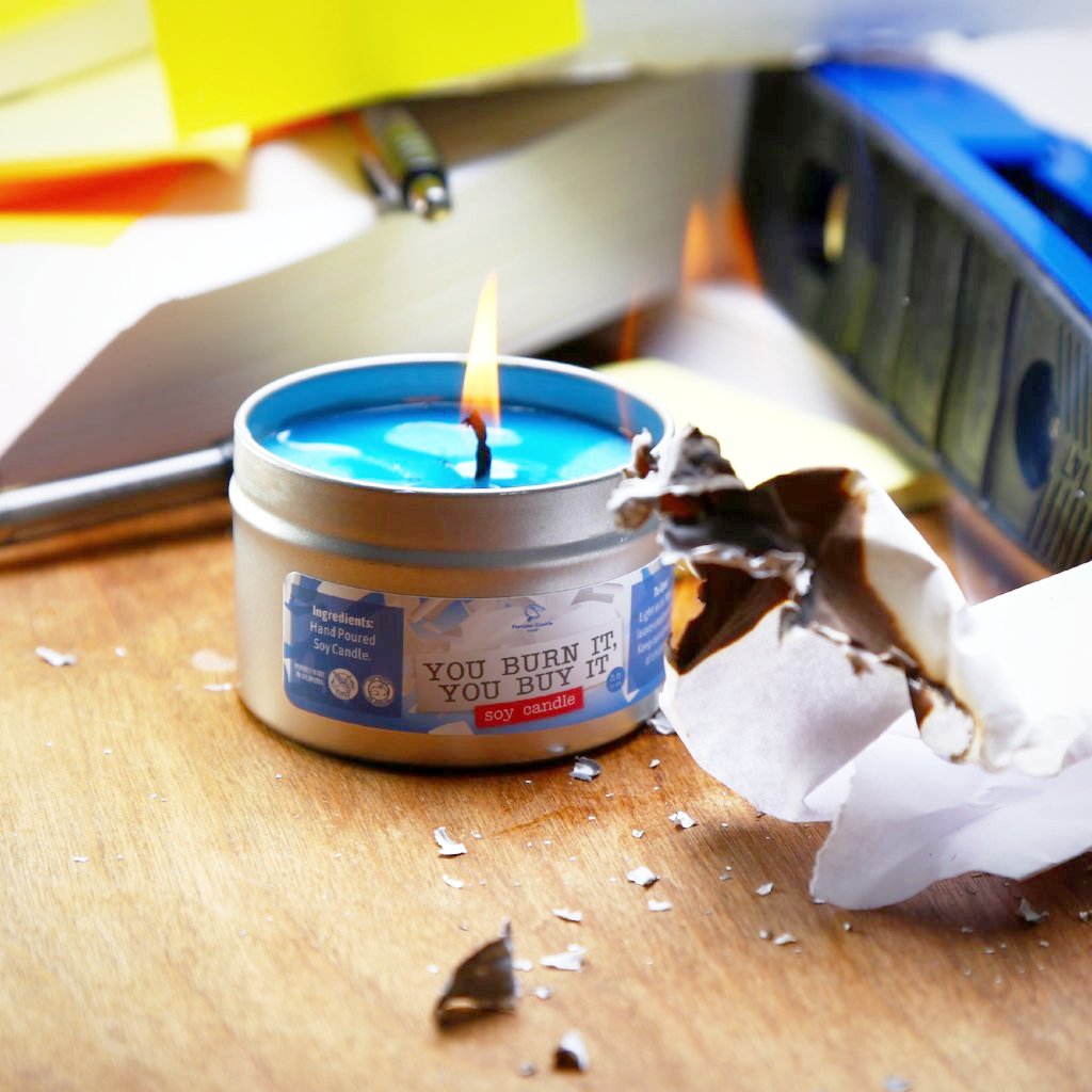 YOU BURN IT, YOU BUY IT Hand Poured Soy Candle
