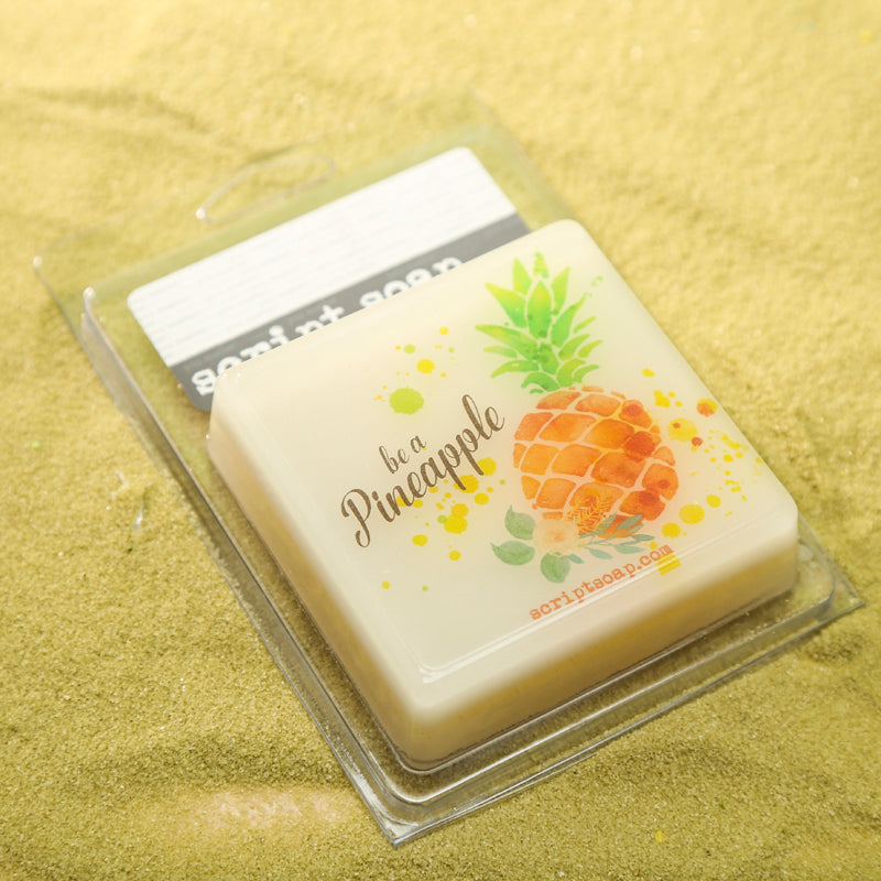 BE A PINEAPPLE Script Soap