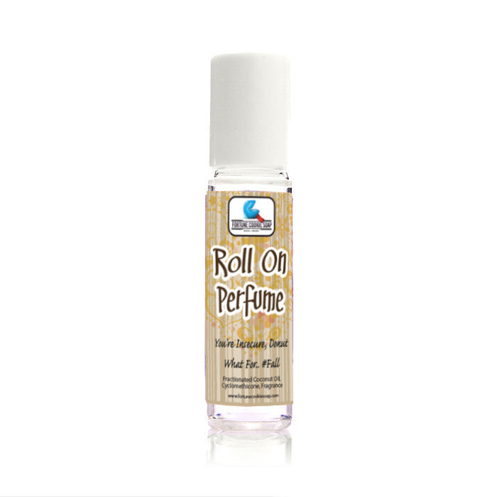 You're Insecure, Donut What For.. #Fall Roll On Perfume - Fortune Cookie Soap