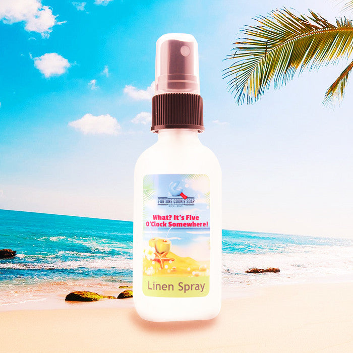 WHAT? IT'S 5 O'CLOCK, SOMEWHERE! Linen Spray - Fortune Cookie Soap