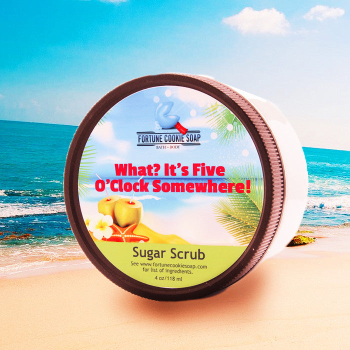 WHAT? IT'S 5 O'CLOCK, SOMEWHERE! Sugar Scrub - Fortune Cookie Soap